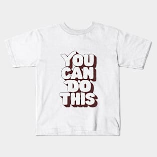 You Can Do This by The Motivated Type in Orange Black and White Kids T-Shirt